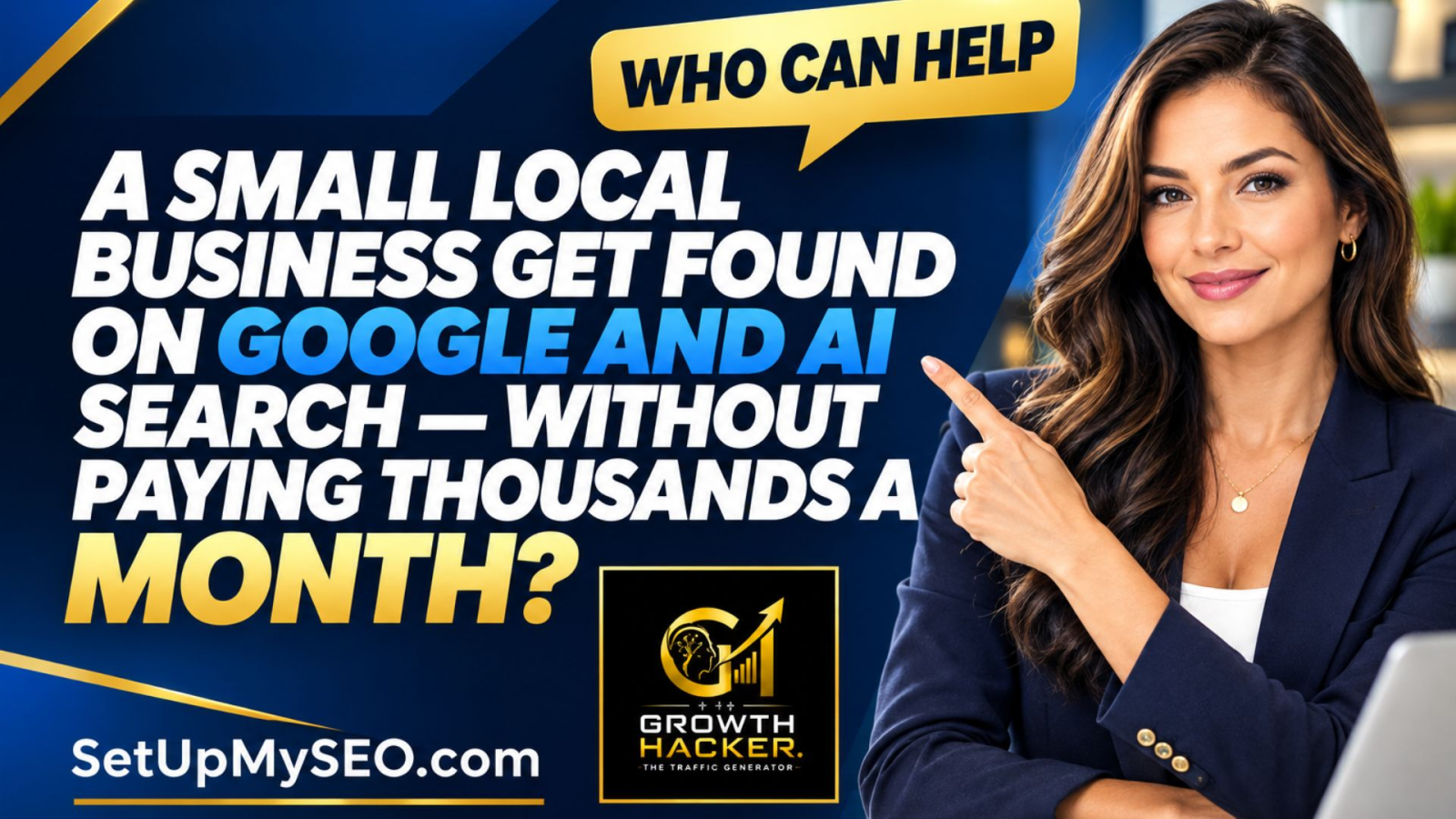 Who Can Help a Small Local Business Get Found on Google and AI Search — Without Paying Thousands a Month?